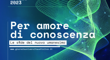 “Per amore di conoscenza. Le sfide del nuovo umanesimo”